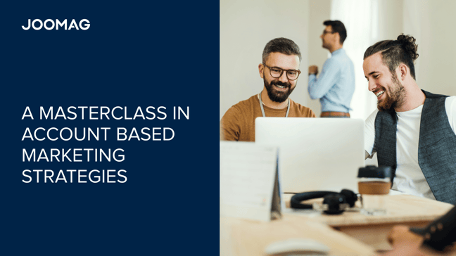 Maximizing ROI with Precision: A Masterclass in Account Based Marketing Strategies