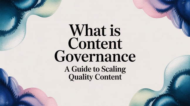What Is Content Governance A Guide to Scaling Quality Content