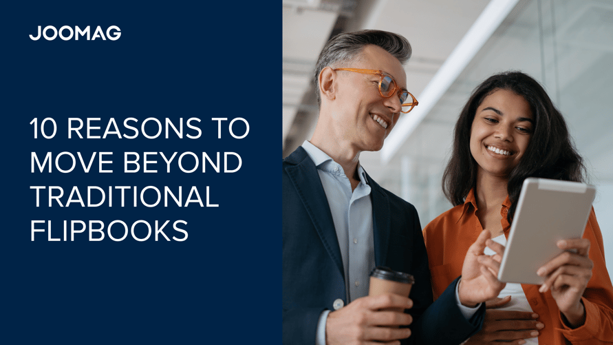 10 Reasons to move beyond traditional flipbooks today