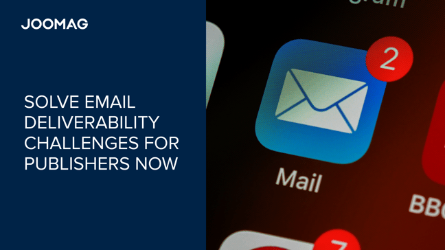 Solve Email Deliverability Challenges For Publishers Now