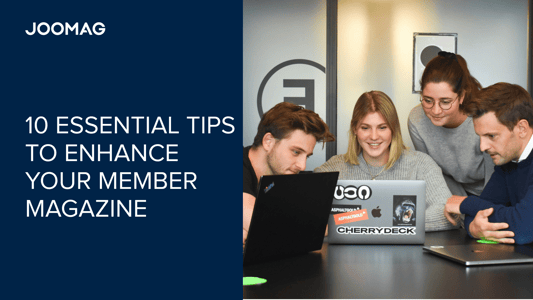 10 Essential Tips to Enhance Your Member Magazine: A Guide to Maximizing Engagement