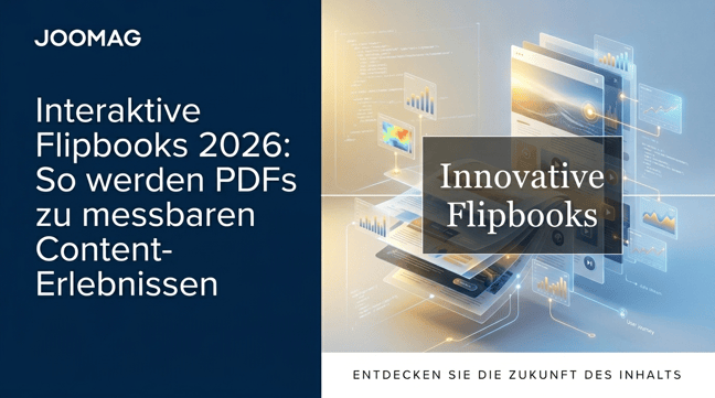Interaktive Flipbooks 2026: So werden PDFs zu messbaren Content-Erlebnissen
