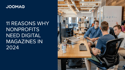 11 Reasons Why Nonprofits Need Digital Magazines in 2024